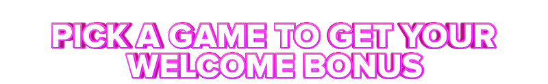 BigWin Vegas PICK A GAME TO GET YOUR WELCOME BONUS